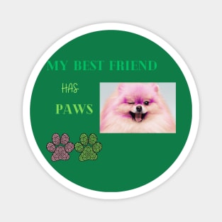 my best friend has paws t shirt Magnet